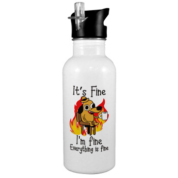 It's Fine I'm Fine Everything Is Fine, White water bottle with straw, stainless steel 600ml