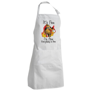 It's Fine I'm Fine Everything Is Fine, Adult Chef Apron (with sliders and 2 pockets)