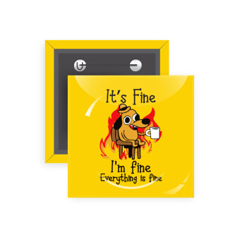 It's Fine I'm Fine Everything Is Fine, Κονκάρδα παραμάνα τετράγωνη 5x5cm