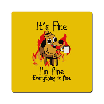 It's Fine I'm Fine Everything Is Fine, Τετράγωνο μαγνητάκι ξύλινο 6x6cm