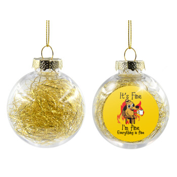 It's Fine I'm Fine Everything Is Fine, Χριστουγεννιάτικη μπάλα δένδρου διάφανη με χρυσό γέμισμα 8cm