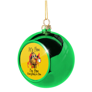 It's Fine I'm Fine Everything Is Fine, Χριστουγεννιάτικη μπάλα δένδρου Πράσινη 8cm