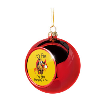 It's Fine I'm Fine Everything Is Fine, Χριστουγεννιάτικη μπάλα δένδρου Κόκκινη 8cm
