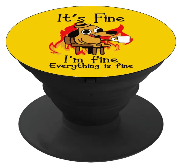 It's Fine I'm Fine Everything Is Fine — Phone Holders Stand  Black Hand-held Mobile Phone Holder