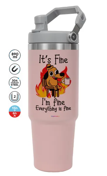 It's Fine I'm Fine Everything Is Fine — PINK Travel Tumbler with Handle 890ml
