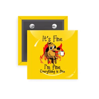 It's Fine I'm Fine Everything Is Fine, Κονκάρδα παραμάνα τετράγωνη 5x5cm