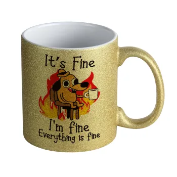 It's Fine I'm Fine Everything Is Fine, Κούπα Χρυσή Glitter που γυαλίζει, κεραμική, 330ml