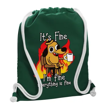 It's Fine I'm Fine Everything Is Fine, Τσάντα πλάτης πουγκί GYMBAG BOTTLE GREEN, με τσέπη (40x48cm) & χονδρά λευκά κορδόνια