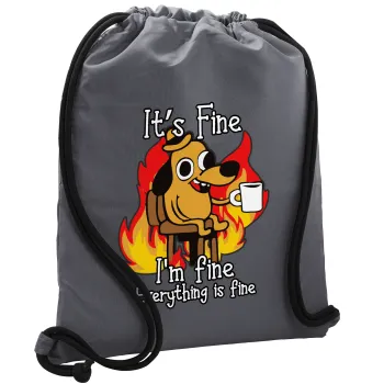 It's Fine I'm Fine Everything Is Fine, Τσάντα πλάτης πουγκί GYMBAG ΓΚΡΙ, με τσέπη (40x48cm) & χονδρά κορδόνια