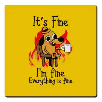 It's Fine I'm Fine Everything Is Fine, Τετράγωνο μαγνητάκι ξύλινο 6x6cm
