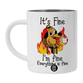 It's Fine I'm Fine Everything Is Fine, Λευκή Ανοξείδωτη Μεταλλική Κούπα 450ml - Διπλού Τοιχώματος 