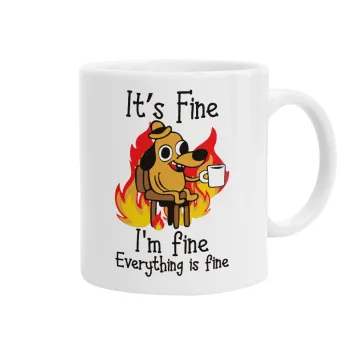 It's Fine I'm Fine Everything Is Fine, Ceramic coffee mug, 330ml