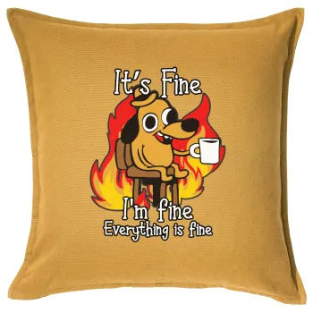 It's Fine I'm Fine Everything Is Fine, Sofa cushion YELLOW 50x50cm includes filling