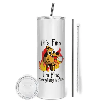 It's Fine I'm Fine Everything Is Fine, Tumbler ποτήρι θερμό από ανοξείδωτο ατσάλι 600ml, με μεταλλικό καλαμάκι & βούρτσα καθαρισμού