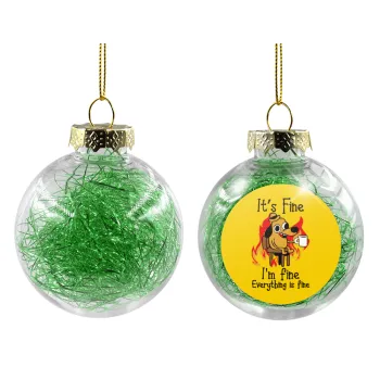It's Fine I'm Fine Everything Is Fine, Transparent Christmas tree ball ornament with green filling 8cm