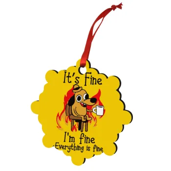 It's Fine I'm Fine Everything Is Fine, Christmas ornament snowflake wooden 7.5cm