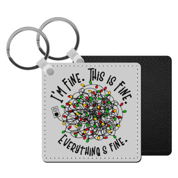 It's Fine I'm Fine Everything Is Fine, Μπρελόκ Δερματίνη, τετράγωνο ΜΑΥΡΟ (5x5cm)