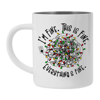 It's Fine I'm Fine Everything Is Fine, Mug Stainless steel double wall 300ml