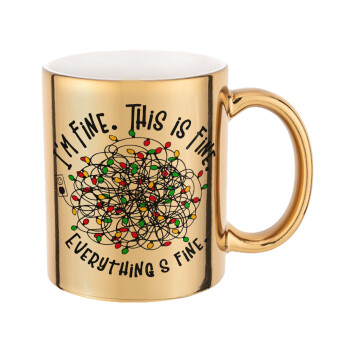 It's Fine I'm Fine Everything Is Fine, Mug ceramic, gold mirror, 330ml