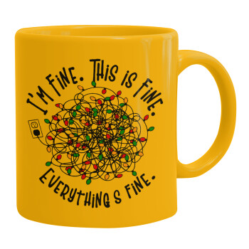 It's Fine I'm Fine Everything Is Fine, Ceramic coffee mug yellow, 330ml (1pcs)