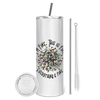 It's Fine I'm Fine Everything Is Fine, Tumbler stainless steel 600ml, with metal straw & cleaning brush
