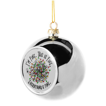 It's Fine I'm Fine Everything Is Fine, Silver 8cm Christmas tree ball ornament