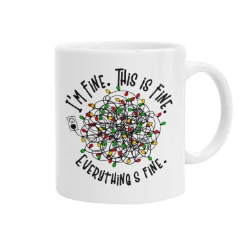 It's Fine I'm Fine Everything Is Fine, Ceramic coffee mug, 330ml