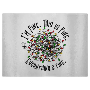 It's Fine I'm Fine Everything Is Fine, Επιφάνεια κοπής γυάλινη (38x28cm)