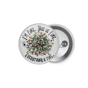 It's Fine I'm Fine Everything Is Fine, Κονκάρδα παραμάνα 5.9cm