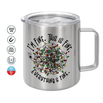 It's Fine I'm Fine Everything Is Fine, Mug Stainless steel double wall 300ml