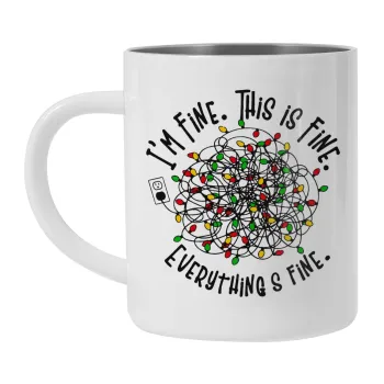 It's Fine I'm Fine Everything Is Fine, Mug Stainless steel double wall 300ml