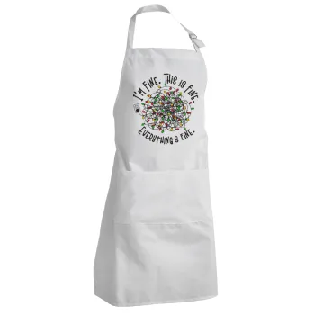 It's Fine I'm Fine Everything Is Fine, Adult Chef Apron (with sliders and 2 pockets)
