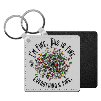 It's Fine I'm Fine Everything Is Fine, Μπρελόκ Δερματίνη, τετράγωνο ΜΑΥΡΟ (5x5cm)