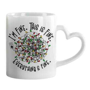 It's Fine I'm Fine Everything Is Fine, Mug heart handle, ceramic, 330ml