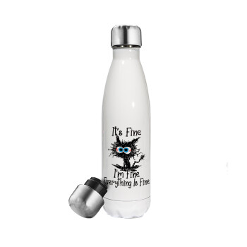 Cat, It's Fine I'm Fine Everything Is Fine, Metal mug thermos White (Stainless steel), double wall, 500ml