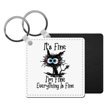 Cat, It's Fine I'm Fine Everything Is Fine, Μπρελόκ Δερματίνη, τετράγωνο ΜΑΥΡΟ (5x5cm)