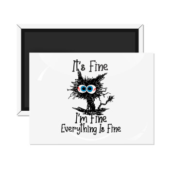Cat, It's Fine I'm Fine Everything Is Fine, Ορθογώνιο μαγνητάκι ψυγείου διάστασης 9x6cm