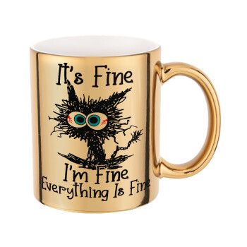 Cat, It's Fine I'm Fine Everything Is Fine, Mug ceramic, gold mirror, 330ml