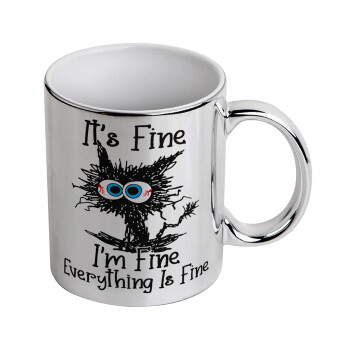 Cat, It's Fine I'm Fine Everything Is Fine, Mug ceramic, silver mirror, 330ml