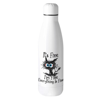 Cat, It's Fine I'm Fine Everything Is Fine, Metal mug thermos (Stainless steel), 500ml