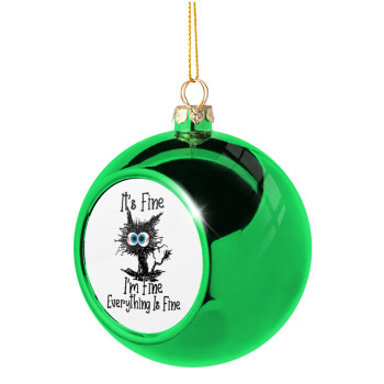 Cat, It's Fine I'm Fine Everything Is Fine, Χριστουγεννιάτικη μπάλα δένδρου Πράσινη 8cm