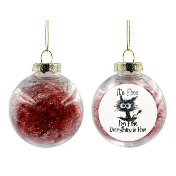 Cat, It's Fine I'm Fine Everything Is Fine, Transparent Christmas tree ball ornament with red filling 8cm