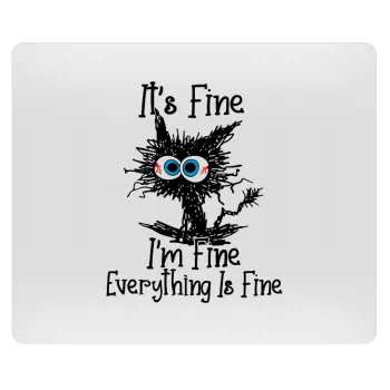 Cat, It's Fine I'm Fine Everything Is Fine, Mousepad ορθογώνιο 23x19cm