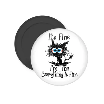 Cat, It's Fine I'm Fine Everything Is Fine, Μαγνητάκι ψυγείου στρογγυλό διάστασης 5cm