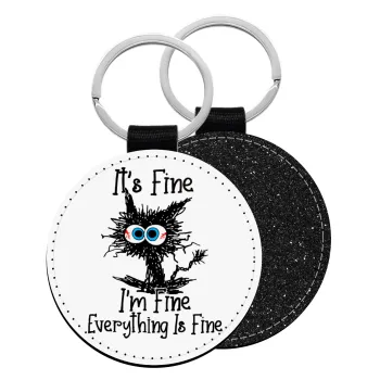 Cat, It's Fine I'm Fine Everything Is Fine, Μπρελόκ Δερματίνη, στρογγυλό ΜΑΥΡΟ (5cm)