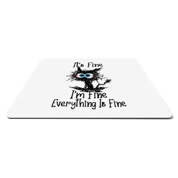 Cat, It's Fine I'm Fine Everything Is Fine, Mousepad ορθογώνιο 27x19cm
