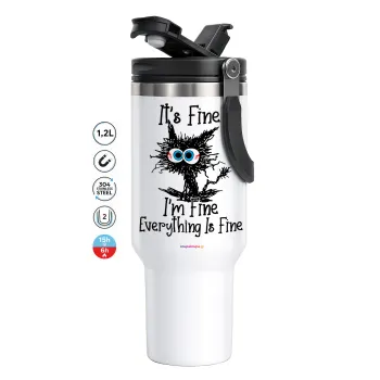 Cat, It's Fine I'm Fine Everything Is Fine, Mega Stainless steel Tumbler with lid, double wall 1,2L