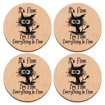 Cat, It's Fine I'm Fine Everything Is Fine, ΣΕΤ x4 Σουβέρ ξύλινα στρογγυλά plywood (9cm)