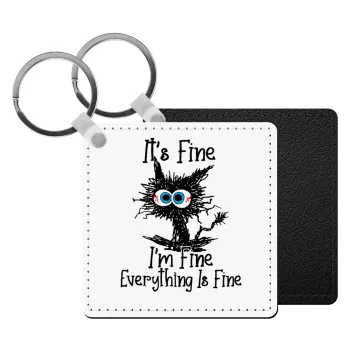 Cat, It's Fine I'm Fine Everything Is Fine, Μπρελόκ Δερματίνη, τετράγωνο ΜΑΥΡΟ (5x5cm)