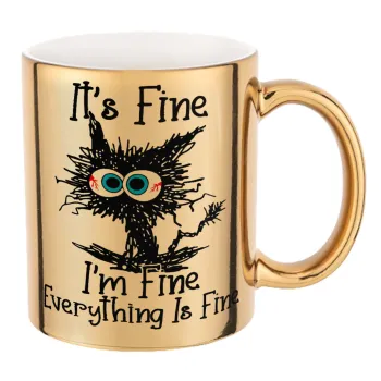 Cat, It's Fine I'm Fine Everything Is Fine, Mug ceramic, gold mirror, 330ml